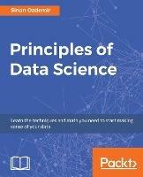 Principles of Data Science - Sinan Ozdemir - Libro Packt Publishing Limited | Libraccio.it