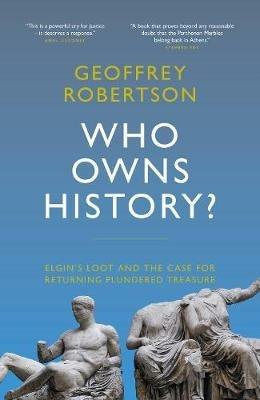Who Owns History? - Geoffrey Robertson - Libro Biteback Publishing | Libraccio.it