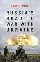 Russia's Road to War with Ukraine - Samir Puri - Libro Biteback Publishing | Libraccio.it
