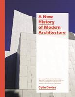 A New History of Modern Architecture - Colin Davies - Libro Laurence King Publishing | Libraccio.it