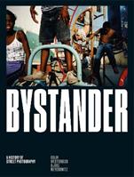 Bystander - Colin Westerbeck, Joel Meyerowitz - Libro Orion Publishing Co | Libraccio.it