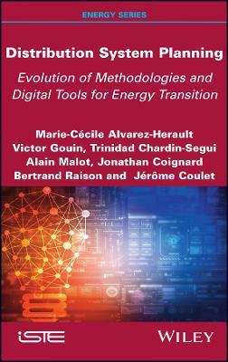 Distribution System Planning - Marie-Cecile Alvarez-Herault, Victor Gouin, Trinidad Chardin-Segui - Libro ISTE Ltd and John Wiley & Sons Inc | Libraccio.it