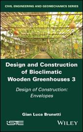 Design and Construction of Bioclimatic Wooden Greenhouses, Volume 3