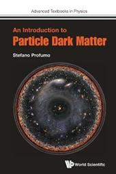 Introduction To Particle Dark Matter, An