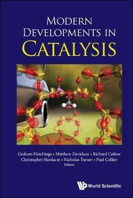 Modern Developments In Catalysis  - Libro World Scientific Europe Ltd | Libraccio.it
