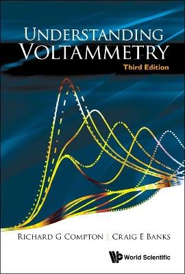 Understanding Voltammetry (Third Edition) - Richard Guy Compton, Craig E Banks - Libro World Scientific Europe Ltd | Libraccio.it