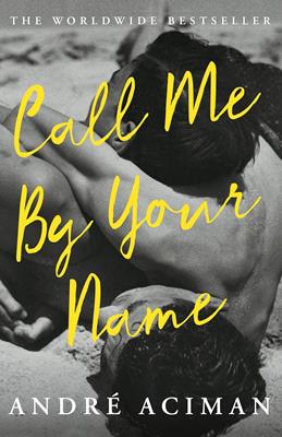 Call Me By Your Name - Andre Aciman - Libro Atlantic Books | Libraccio.it