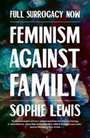Full Surrogacy Now - Sophie Lewis - Libro Verso Books | Libraccio.it
