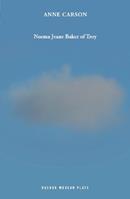 Norma Jeane Baker of Troy - Anne Carson - Libro Bloomsbury Publishing PLC, Oberon Modern Plays | Libraccio.it
