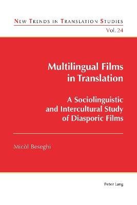 Multilingual Films in Translation - Micòl Beseghi - Libro Peter Lang Ltd, New Trends in Translation Studies | Libraccio.it