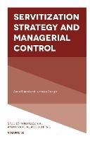 Servitization Strategy and Managerial Control - Anna Pistoni, Lucrezia Songini - Libro Emerald Publishing Limited, Studies in Managerial and Financial Accounting | Libraccio.it