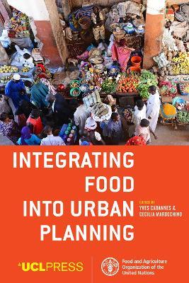 Integrating Food into Urban Planning  - Libro UCL Press | Libraccio.it
