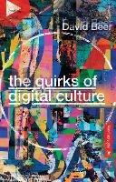 The Quirks of Digital Culture - David Beer - Libro Emerald Publishing Limited | Libraccio.it
