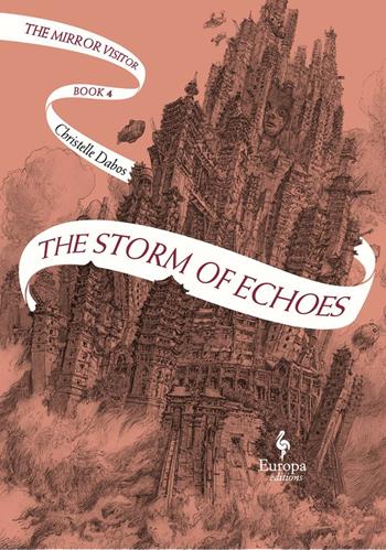 The storm of echoes. The mirror visitor. Vol. 4 - Christelle Dabos - Libro Europa Editions 2022 | Libraccio.it