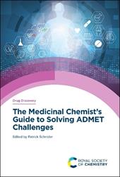 Medicinal Chemist's Guide to Solving ADMET Challenges