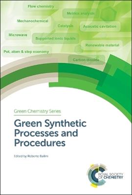 Green Synthetic Processes and Procedures  - Libro Royal Society of Chemistry, Green Chemistry Series | Libraccio.it