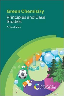 Green Chemistry - Felicia A Etzkorn - Libro Royal Society of Chemistry | Libraccio.it