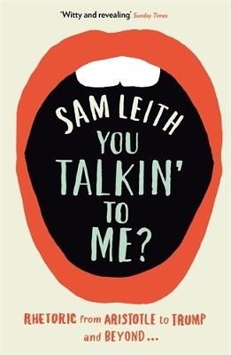 You Talkin' To Me? - Sam Leith - Libro Profile Books Ltd | Libraccio.it