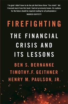 Firefighting - Ben S. Bernanke, Timothy F. Geithner, Henry M. Paulson, Jr. - Libro Profile Books Ltd | Libraccio.it