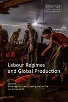 Labour Regimes and Global Production  - Libro Agenda Publishing, Economic Transformations | Libraccio.it
