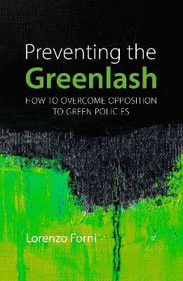 Preventing the Greenlash - Lorenzo Forni - Libro Agenda Publishing | Libraccio.it