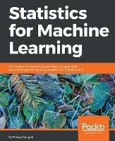 Statistics for Machine Learning - Pratap Dangeti - Libro Packt Publishing Limited | Libraccio.it
