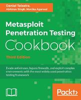 Metasploit Penetration Testing Cookbook - Third Edition - Daniel Teixeira, Abhinav Singh, Monika Agarwal - Libro Packt Publishing Limited | Libraccio.it