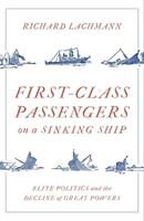 First-Class Passengers on a Sinking Ship - Richard Lachmann - Libro Verso Books | Libraccio.it