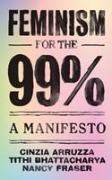 Feminism for the 99% - Cinzia Arruzza, Tithi Bhattacharya, Nancy Fraser - Libro Verso Books | Libraccio.it