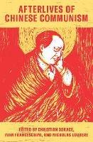 Afterlives of Chinese Communism  - Libro Verso Books | Libraccio.it