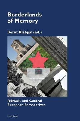 Borderlands of Memory  - Libro Peter Lang International Academic Publishers, Cultural Memories | Libraccio.it