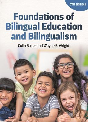 Foundations of Bilingual Education and Bilingualism - Colin Baker, Wayne E. Wright - Libro Multilingual Matters, Bilingual Education & Bilingualism | Libraccio.it