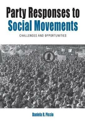 Party Responses to Social Movements - Daniela R. Piccio - Libro Berghahn Books, Protest, Culture & Society | Libraccio.it