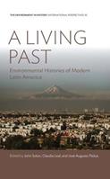 A Living Past  - Libro Berghahn Books, Environment in History: International Perspectives | Libraccio.it