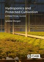Hydroponics and Protected Cultivation - Lynette Morgan - Libro CABI Publishing | Libraccio.it