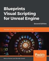 Blueprints Visual Scripting for Unreal Engine - Marcos Romero, Brenden Sewell - Libro Packt Publishing Limited | Libraccio.it