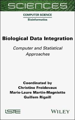 Biological Data Integration  - Libro ISTE Ltd | Libraccio.it
