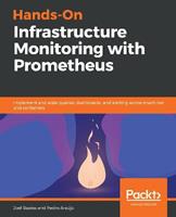Hands-On Infrastructure Monitoring with Prometheus - Joel Bastos, Pedro Araújo - Libro Packt Publishing Limited | Libraccio.it