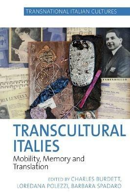 Transcultural Italies  - Libro Liverpool University Press 2020, Transnational Italian Cultures | Libraccio.it