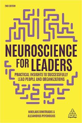 Neuroscience for Leaders - Nikolaos Dimitriadis, Alexandros Psychogios - Libro Kogan Page Ltd | Libraccio.it