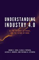 Understanding Industry 4.0  - Libro Emerald Publishing Limited | Libraccio.it
