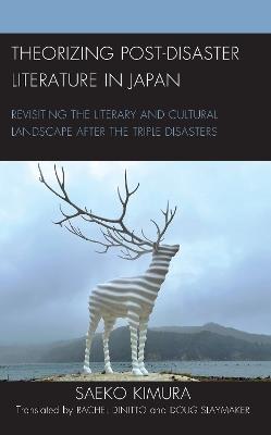 Theorizing Post-Disaster Literature in Japan - Saeko Kimura - Libro Bloomsbury Publishing Plc, New Studies in Modern Japan | Libraccio.it