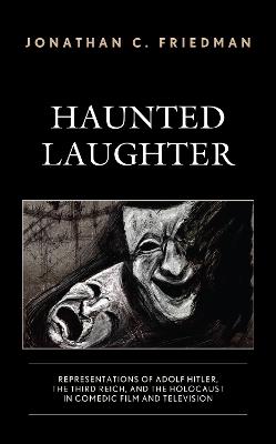 Haunted Laughter - Jonathan C. Friedman - Libro Lexington Books | Libraccio.it