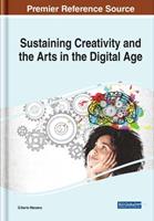 Sustaining Creativity and the Arts in the Digital Age - Gilberto Marzano - Libro IGI Global | Libraccio.it