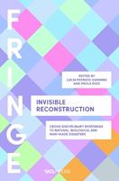 Invisible Reconstruction  - Libro UCL Press, Fringe | Libraccio.it
