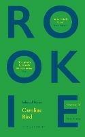 Rookie - Caroline Bird - Libro Carcanet Press Ltd | Libraccio.it