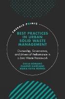 Best Practices in Urban Solid Waste Management - Giulia Romano, Claudio Marciano, Maria Silvia Fiorelli - Libro Emerald Publishing Limited, Emerald Points | Libraccio.it