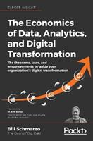 The Economics of Data, Analytics, and Digital Transformation - Bill Schmarzo - Libro Packt Publishing Limited | Libraccio.it