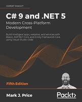 C# 9 and.NET 5 – Modern Cross-Platform Development - Mark J. Price - Libro Packt Publishing Limited | Libraccio.it