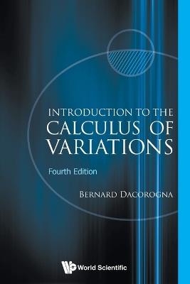 Introduction To The Calculus Of Variations (4th Edition) - Bernard Dacorogna - Libro World Scientific Europe Ltd | Libraccio.it